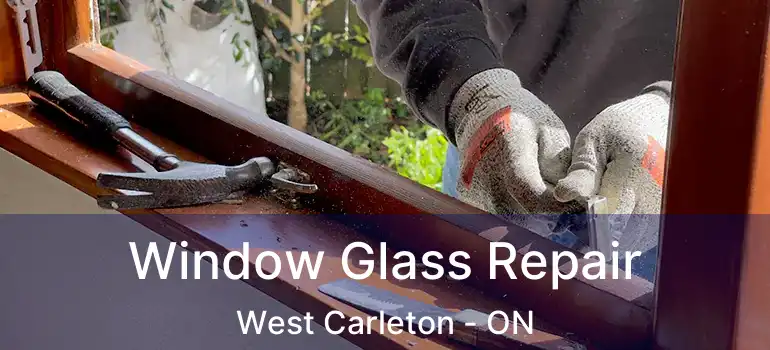  Window Glass Repair West Carleton - ON