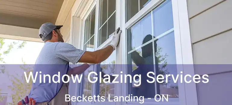  Window Glazing Services Becketts Landing - ON