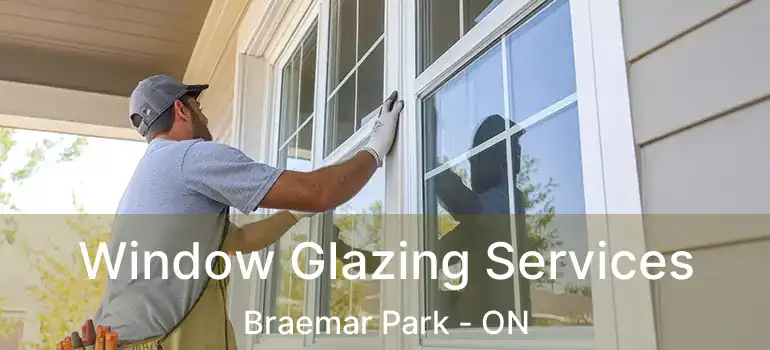  Window Glazing Services Braemar Park - ON