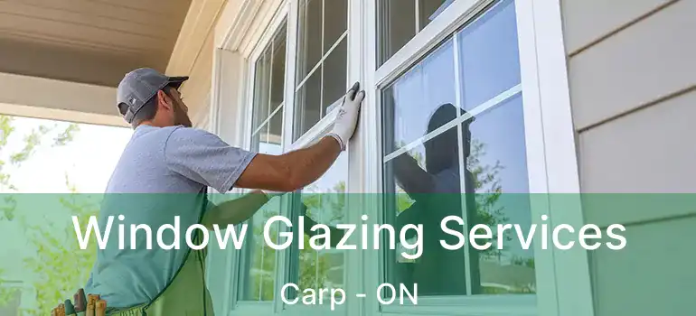  Window Glazing Services Carp - ON