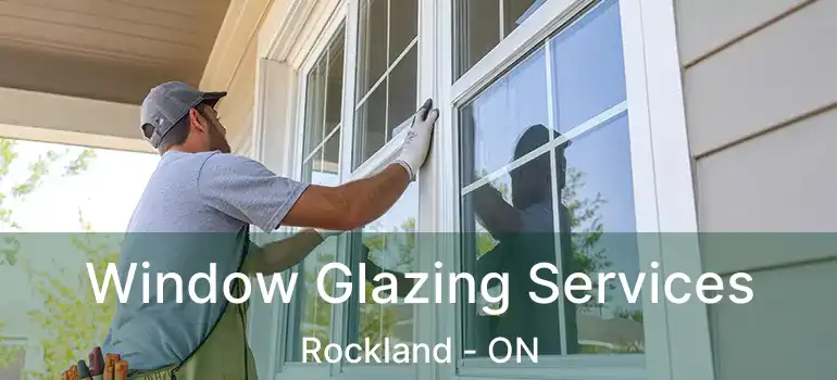  Window Glazing Services Rockland - ON