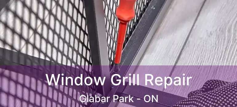  Window Grill Repair Glabar Park - ON