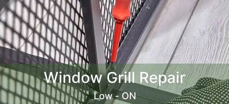  Window Grill Repair Low - ON