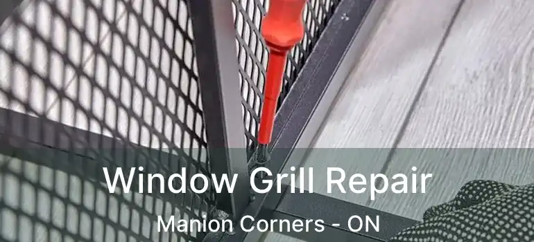  Window Grill Repair Manion Corners - ON