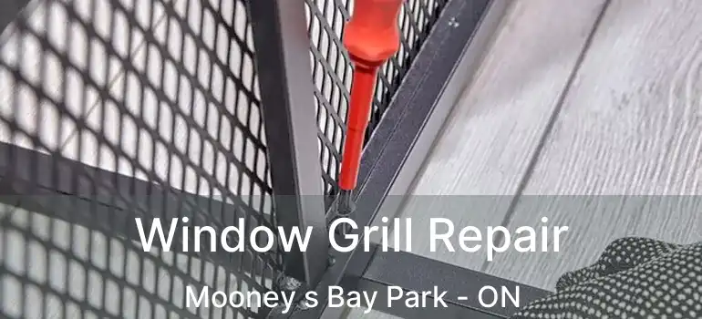  Window Grill Repair Mooney s Bay Park - ON