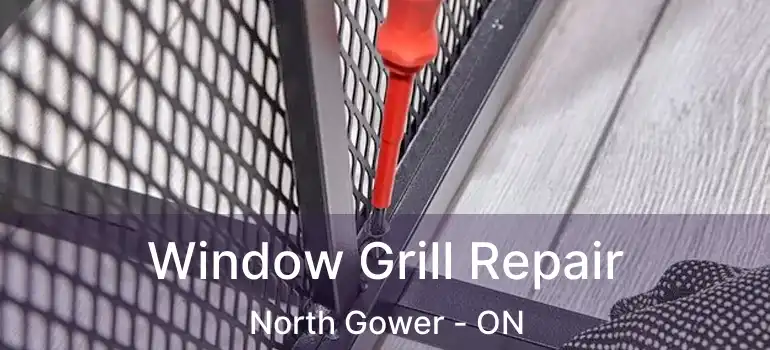  Window Grill Repair North Gower - ON