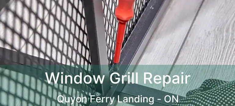  Window Grill Repair Quyon Ferry Landing - ON