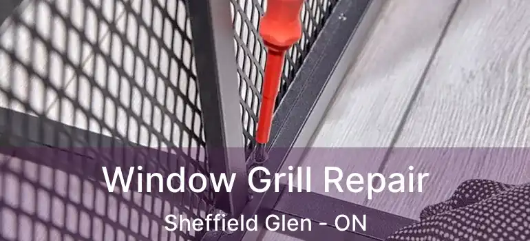  Window Grill Repair Sheffield Glen - ON