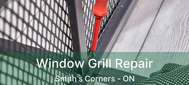  Window Grill Repair Smith s Corners - ON