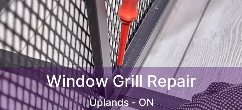  Window Grill Repair Uplands - ON