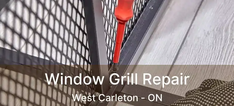  Window Grill Repair West Carleton - ON