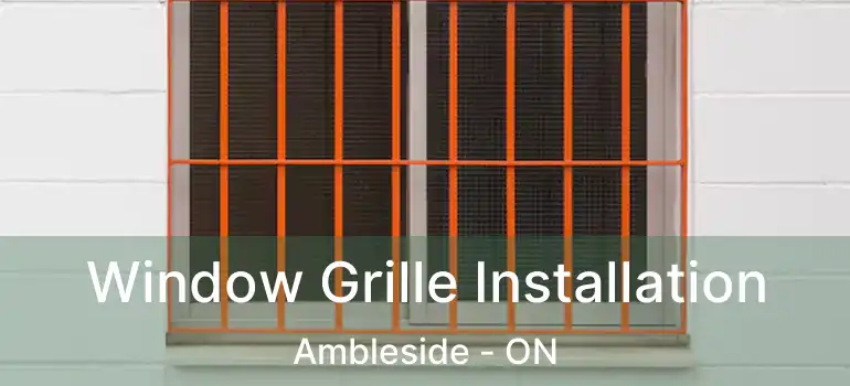  Window Grille Installation Ambleside - ON