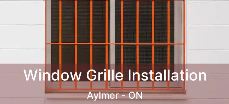  Window Grille Installation Aylmer - ON