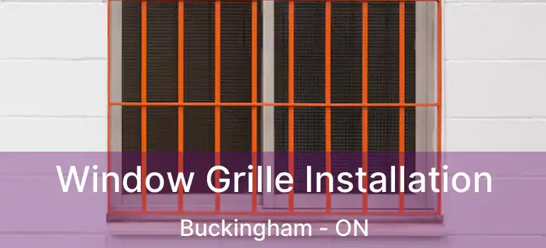  Window Grille Installation Buckingham - ON