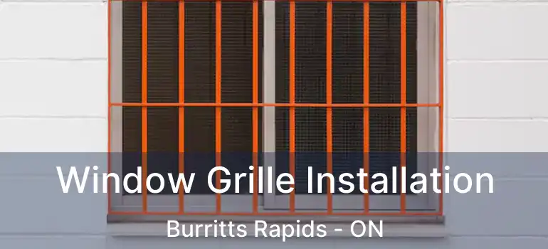  Window Grille Installation Burritts Rapids - ON