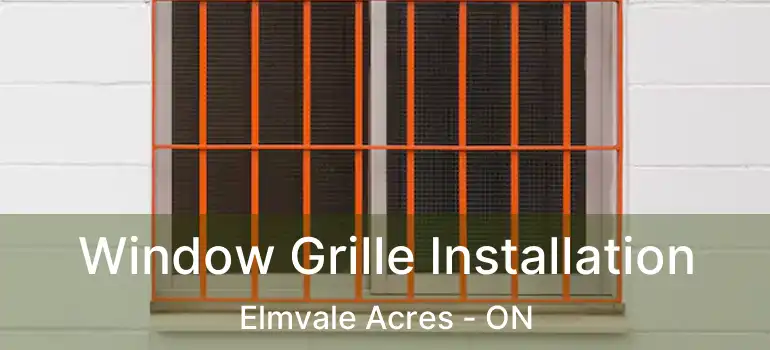  Window Grille Installation Elmvale Acres - ON