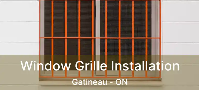  Window Grille Installation Gatineau - ON