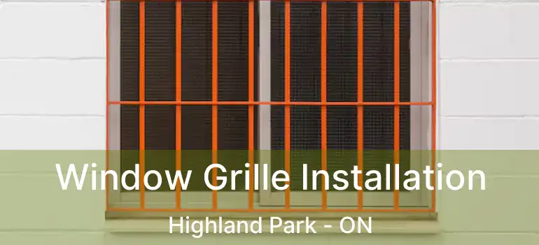  Window Grille Installation Highland Park - ON