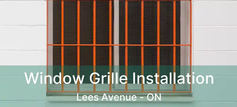  Window Grille Installation Lees Avenue - ON