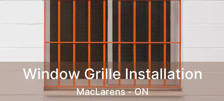  Window Grille Installation MacLarens - ON