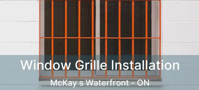  Window Grille Installation McKay s Waterfront - ON