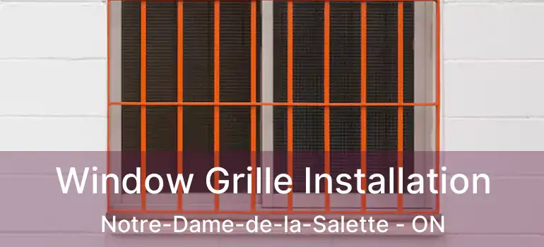  Window Grille Installation Notre-Dame-de-la-Salette - ON