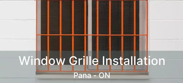  Window Grille Installation Pana - ON