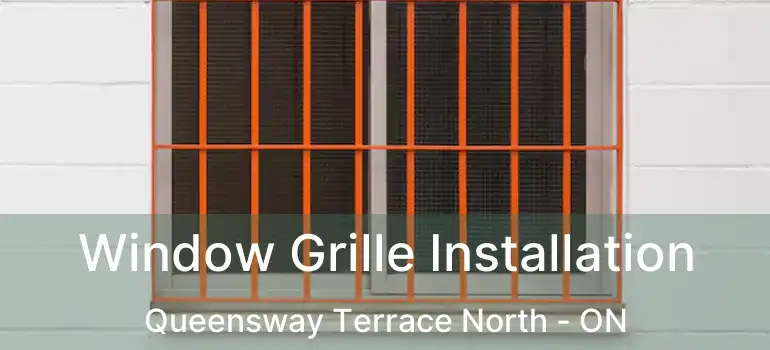  Window Grille Installation Queensway Terrace North - ON