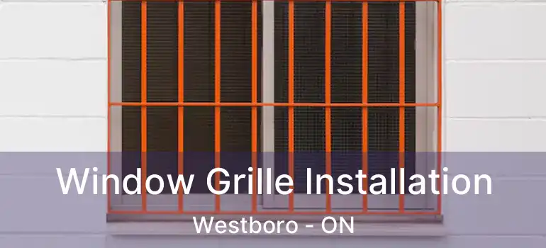  Window Grille Installation Westboro - ON