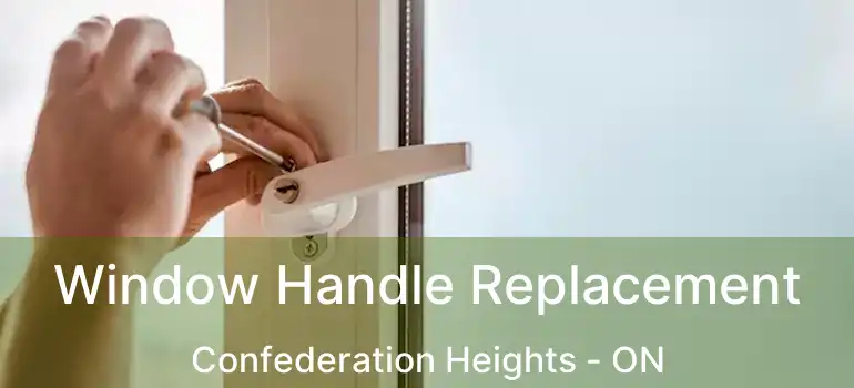  Window Handle Replacement Confederation Heights - ON