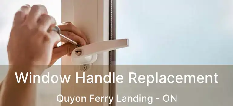  Window Handle Replacement Quyon Ferry Landing - ON