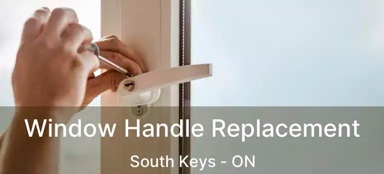  Window Handle Replacement South Keys - ON