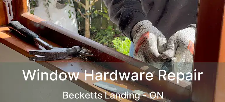  Window Hardware Repair Becketts Landing - ON