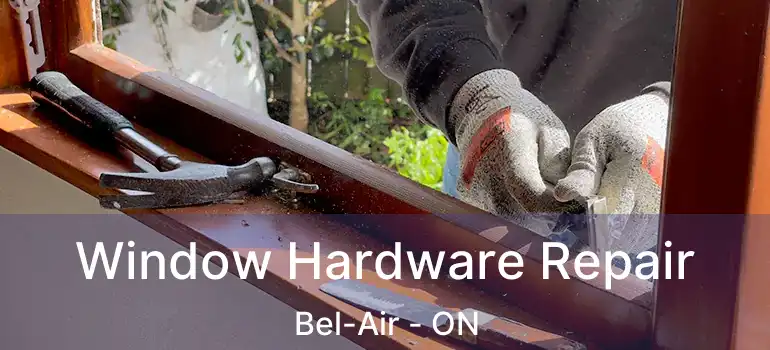  Window Hardware Repair Bel-Air - ON