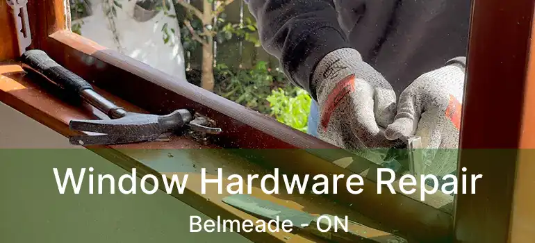  Window Hardware Repair Belmeade - ON