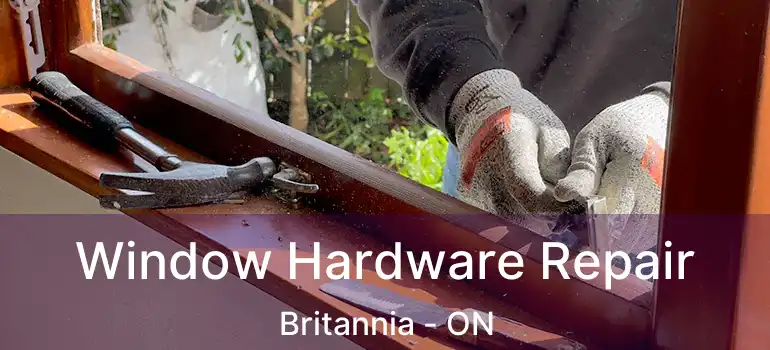  Window Hardware Repair Britannia - ON