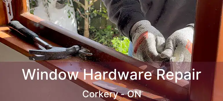  Window Hardware Repair Corkery - ON