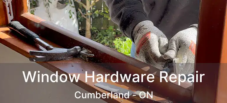  Window Hardware Repair Cumberland - ON