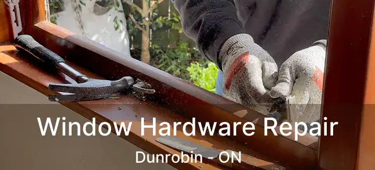  Window Hardware Repair Dunrobin - ON