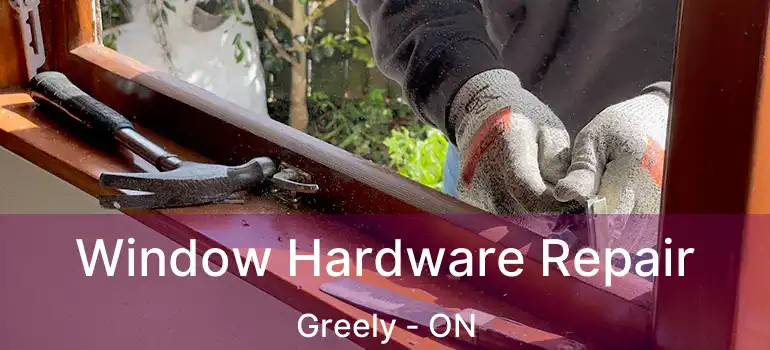  Window Hardware Repair Greely - ON