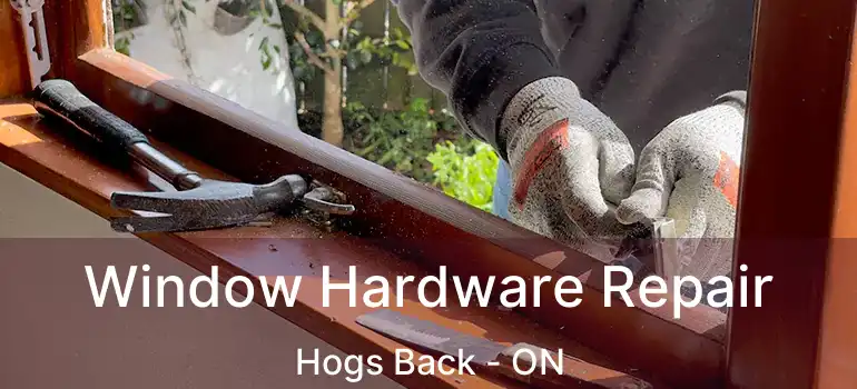  Window Hardware Repair Hogs Back - ON