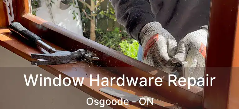  Window Hardware Repair Osgoode - ON