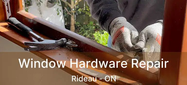  Window Hardware Repair Rideau - ON