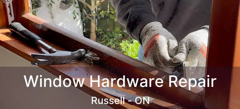  Window Hardware Repair Russell - ON