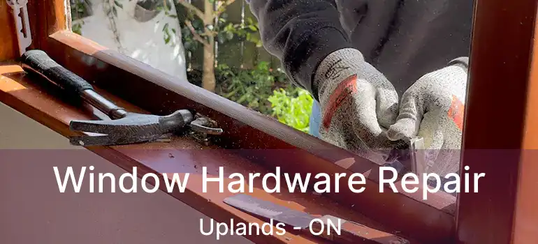  Window Hardware Repair Uplands - ON