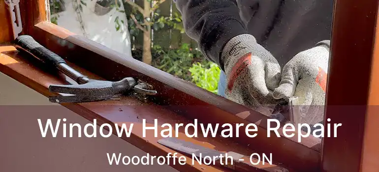  Window Hardware Repair Woodroffe North - ON