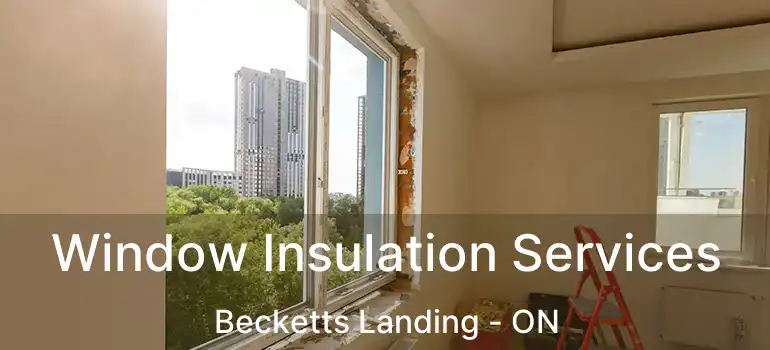  Window Insulation Services Becketts Landing - ON