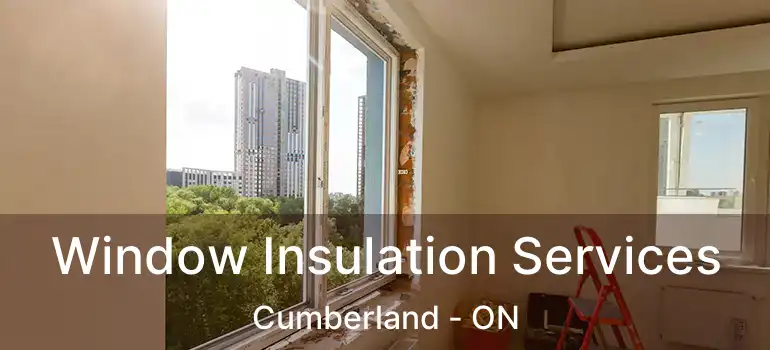  Window Insulation Services Cumberland - ON