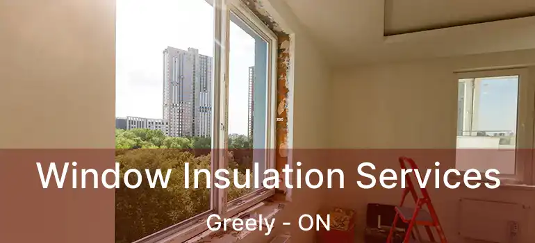  Window Insulation Services Greely - ON