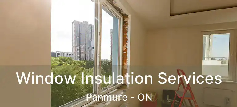  Window Insulation Services Panmure - ON